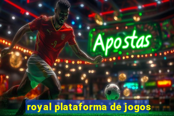 royal plataforma de jogos